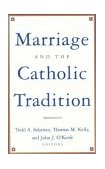 Marriage and the Catholic Tradition Scripture, Tradition, and Experience cover art