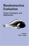 Nondestructive Evaluation Theory, Techniques, and Applications cover art