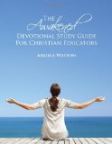 The Awakened Devotional Study Guide for Christian Educators: 2014 9780982312728 Front Cover