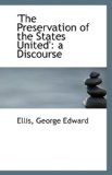 'the Preservation of the States United' : A Discourse 2009 9781113359728 Front Cover