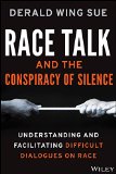 Race Talk and the Conspiracy of Silence Understanding and Facilitating Difficult Dialogues on Race cover art