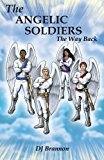 The Angelic Soldiers: The Way Back 2012 9781449759728 Front Cover