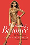 Becoming Beyonce: The Untold Story  9781455516728 Front Cover