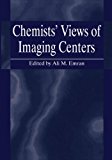 Chemists' Views of Imaging Centers 2013 9781475796728 Front Cover