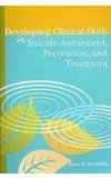 Developing Clincial Skills in Suicide Assessment, Prevention, and Treatment cover art
