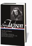 Shirley Jackson: Novels and Stories (LOA #204) The Lottery / the Haunting of Hill House / We Have Always Lived in the Castle / Other Stories and Sketches