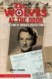 Wolves at the Door The True Story of America's Greatest Female Spy cover art