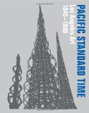 Pacific Standard Time Los Angeles Art, 1945-1980  9781606060728 Front Cover