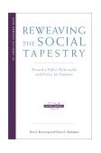 Reweaving the Social Tapestry Toward a Public Philosophy and Policy for Families 2002 9780393322729 Front Cover