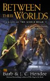 Between Their Worlds A Novel of the Noble Dead cover art