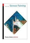 Sienese Painting The Art of a City-Republic (1278-1477) 2003 9780500203729 Front Cover