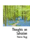 Thoughts on Salvation 2008 9780559825729 Front Cover