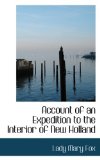 Account of an Expedition to the Interior of New Holland 2009 9780559979729 Front Cover