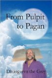 From Pulpit to Pagan: 2008 9780595494729 Front Cover