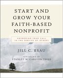 Start and Grow Your Faith-Based Nonprofit Answering Your Call in the Service of Others cover art