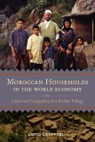 Moroccan Households in the World Economy Labor and Inequality in a Berber Village cover art