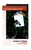 From Earth to Herbalist : An Earth-Conscious Guide to Medicinal Plants  9780878423729 Front Cover