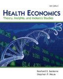 Health Economics (with Economic Applications and InfoTrac 2 Terms Printed Access Card) : Theory, Insights, and Industry Studies  cover art