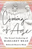 Coming of Age The Sexual Awakening of Margaret Mead  9781250055729 Front Cover