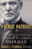 Fierce Patriot The Tangled Lives of William Tecumseh Sherman 2014 9781400069729 Front Cover