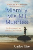 Miami y Mis Mil Muertes Confesiones de un Cubanito Desterrado  9781439191729 Front Cover