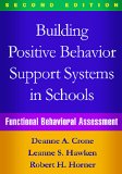 Building Positive Behavior Support Systems in Schools Functional Behavioral Assessment