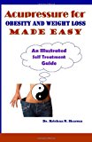 Acupressure for Obesity and Weight Loss Made Easy An Illustrated Self Treatment Guide 2013 9781481923729 Front Cover