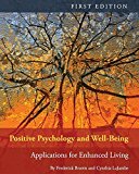 Positive Psychology and Well-Being Applications for Enhanced Living  9781516506729 Front Cover