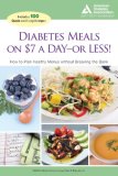 Diabetes Meals on $7 a Day - Or Less! How to Plan Healthy Menus Without Breaking the Bank 2nd 9781580402729 Front Cover