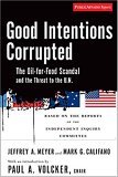 Good Intentions Corrupted The Oil for Food Scandal and the Threat to the Un 2006 9781586484729 Front Cover