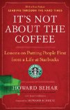 It's Not about the Coffee Lessons on Putting People First from a Life at Starbucks 2009 9781591842729 Front Cover