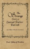 Strange Story of Samuel Parker Eatwell and Other Stories 2007 9781847480729 Front Cover