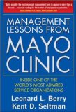 Management Lessons from Mayo Clinic: Inside One of the World's Most Admired Service Organizations  cover art