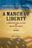 March of Liberty A Constitutional History of the United States, Volume 1: from the Founding To 1900