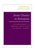 From Charity to Enterprise The Development of American Social Work in a Market Economy  9780252070730 Front Cover