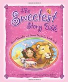 Sweetest Story Bible Sweet Thoughts and Sweet Words for Little Girls 2010 9780310716730 Front Cover