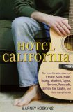 Hotel California The True-Life Adventures of Crosby, Stills, Nash, Young, Mitchell, Taylor, Browne, Ronstadt, Geffen, the Eagles, and Their Many Friends 2006 9780471732730 Front Cover