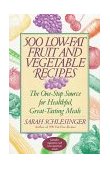 500 Low-Fat Fruit and Vegetable Recipes The One-Stop Source for Heathful, Great-Tasting Meals 1995 9780679761730 Front Cover