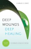 Deep Wounds, Deep Healing An Introduction to Deep Level Healing cover art