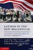 Latinos in the New Millennium An Almanac of Opinion, Behavior, and Policy Preferences  9781107638730 Front Cover