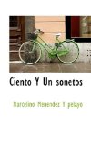 Ciento y un Sonetos 2009 9781110425730 Front Cover
