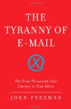 Tyranny of E-Mail The Four-Thousand-Year Journey to Your Inbox 2009 9781416576730 Front Cover