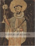 Century of Retablos The Janis and Dennis Lyon Collection of New Mexican Santos, 1780-1880  9781555952730 Front Cover