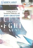 Creating Texture in Transparent Watercolor With Jean Grastorf: cover art