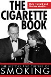 Cigarette Book The History and Culture of Smoking 2010 9781616080730 Front Cover