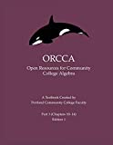 ORCCA Part 3 (Chapters 10-14) An Intermediate Algebra Textbook Created by Portland Community College Faculty  9781724271730 Front Cover