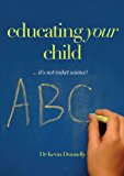 Educating Your Child It's Not Rocket Science 2012 9781921421730 Front Cover