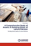 Comprehensive Study of Arsenic in Drinking Water of Lahore-Pakistan 2012 9783659111730 Front Cover