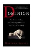 Dominion The Power of Man, the Suffering of Animals, and the Call to Mercy cover art
