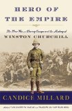 Hero of the Empire The Boer War, a Daring Escape, and the Making of Winston Churchill  9780385535731 Front Cover